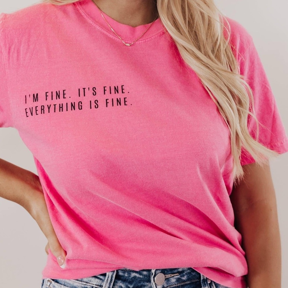 Pink Graphic Tee -EVERYTHING IS FINE GRAPHIC TEE